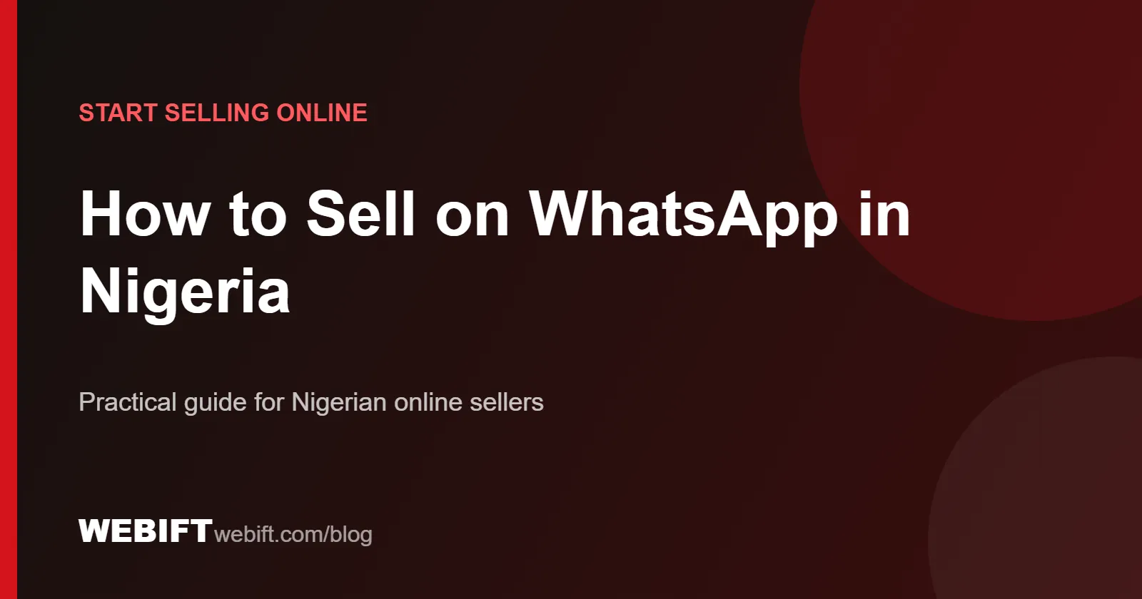 Cover graphic for the Webift guide: How to Sell on WhatsApp in Nigeria