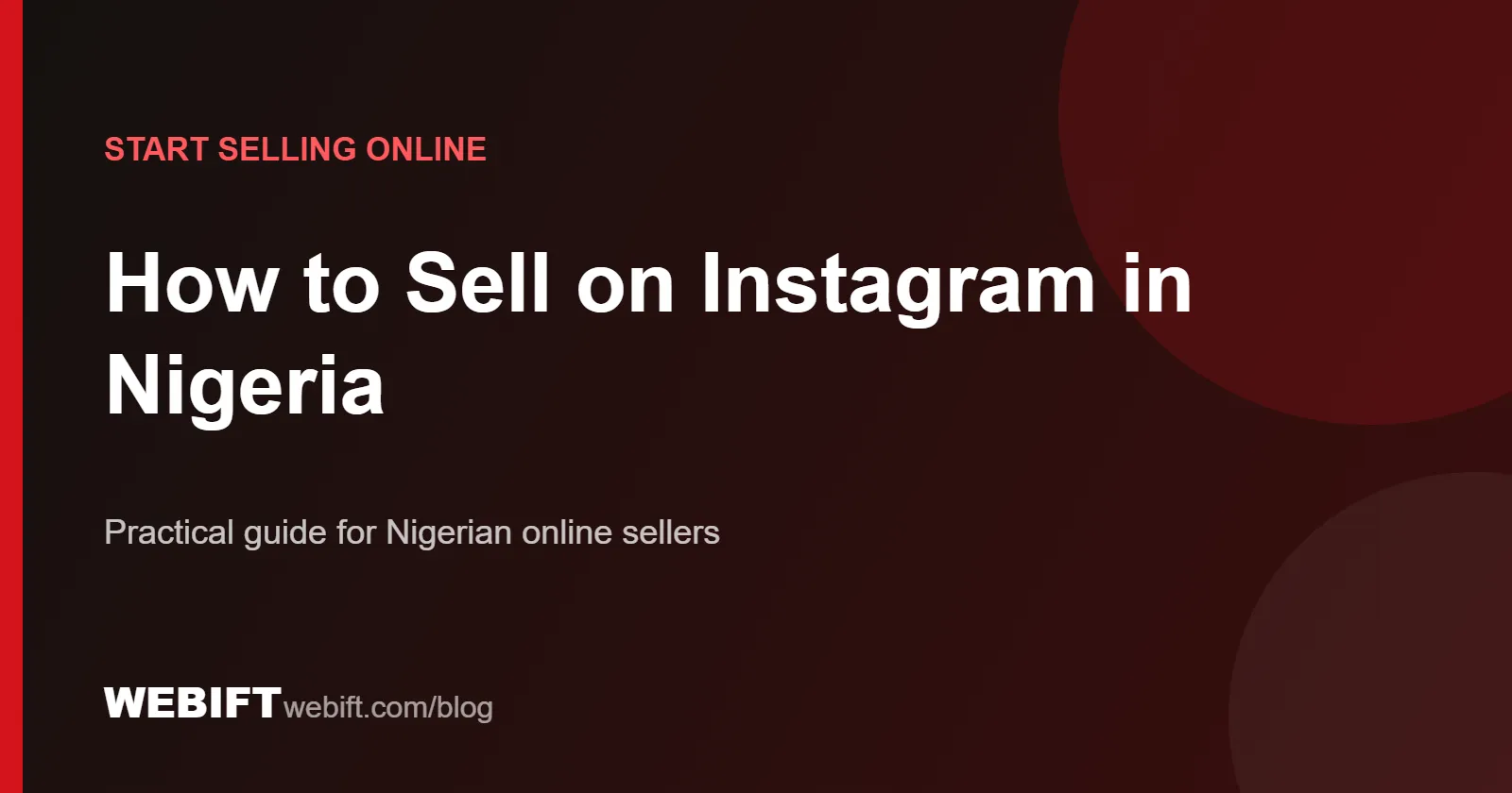 Cover graphic for the Webift guide: How to Sell on Instagram in Nigeria