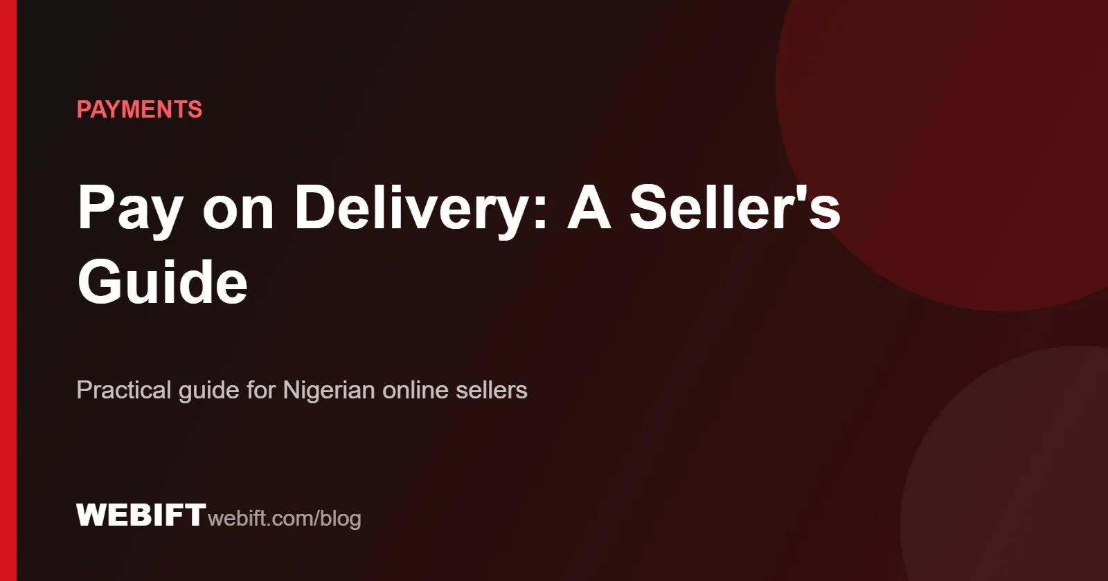 Cover graphic for the Webift guide: Pay on Delivery: A Seller's Guide