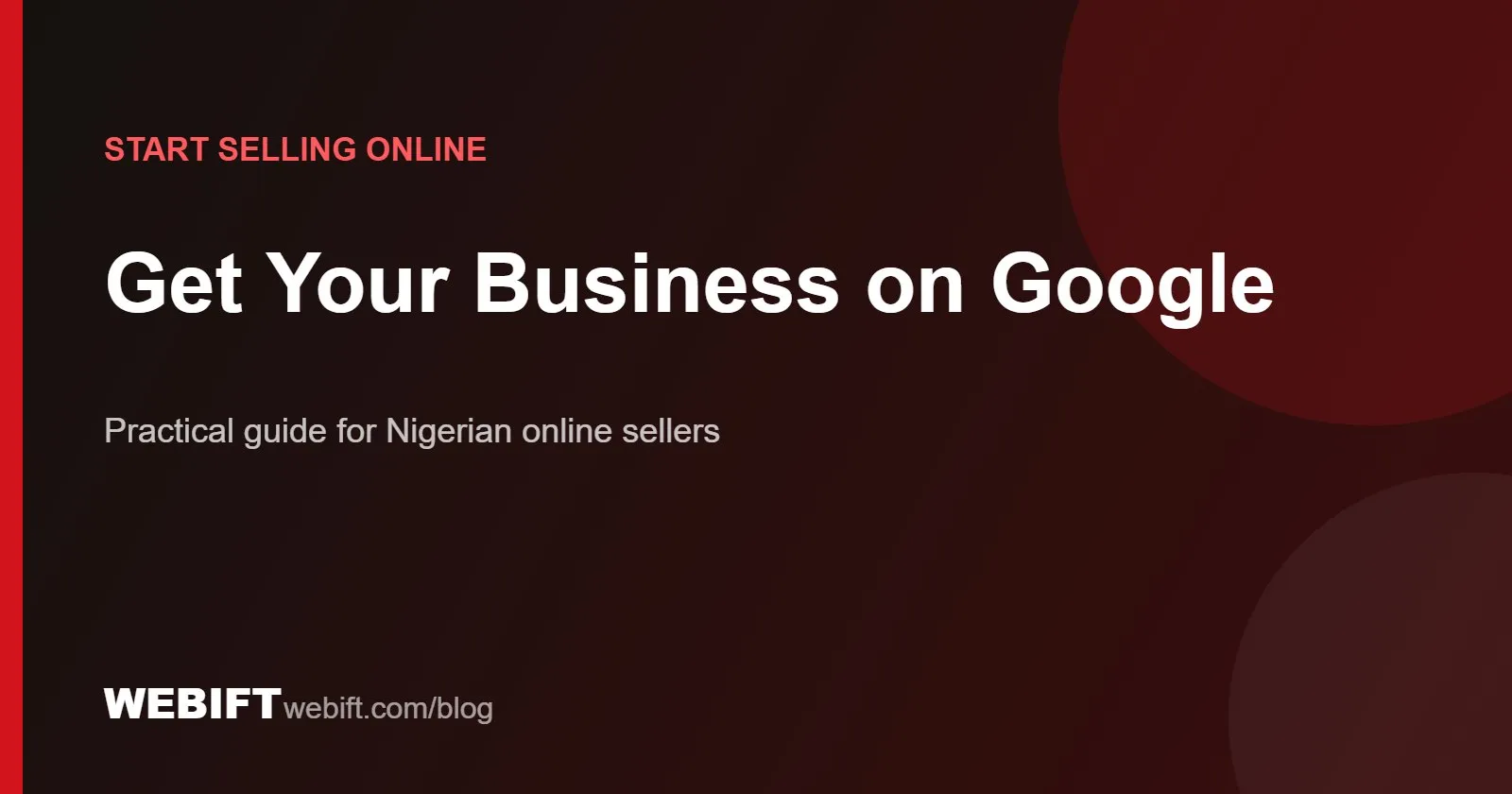 Cover graphic for the Webift guide: Get Your Business on Google