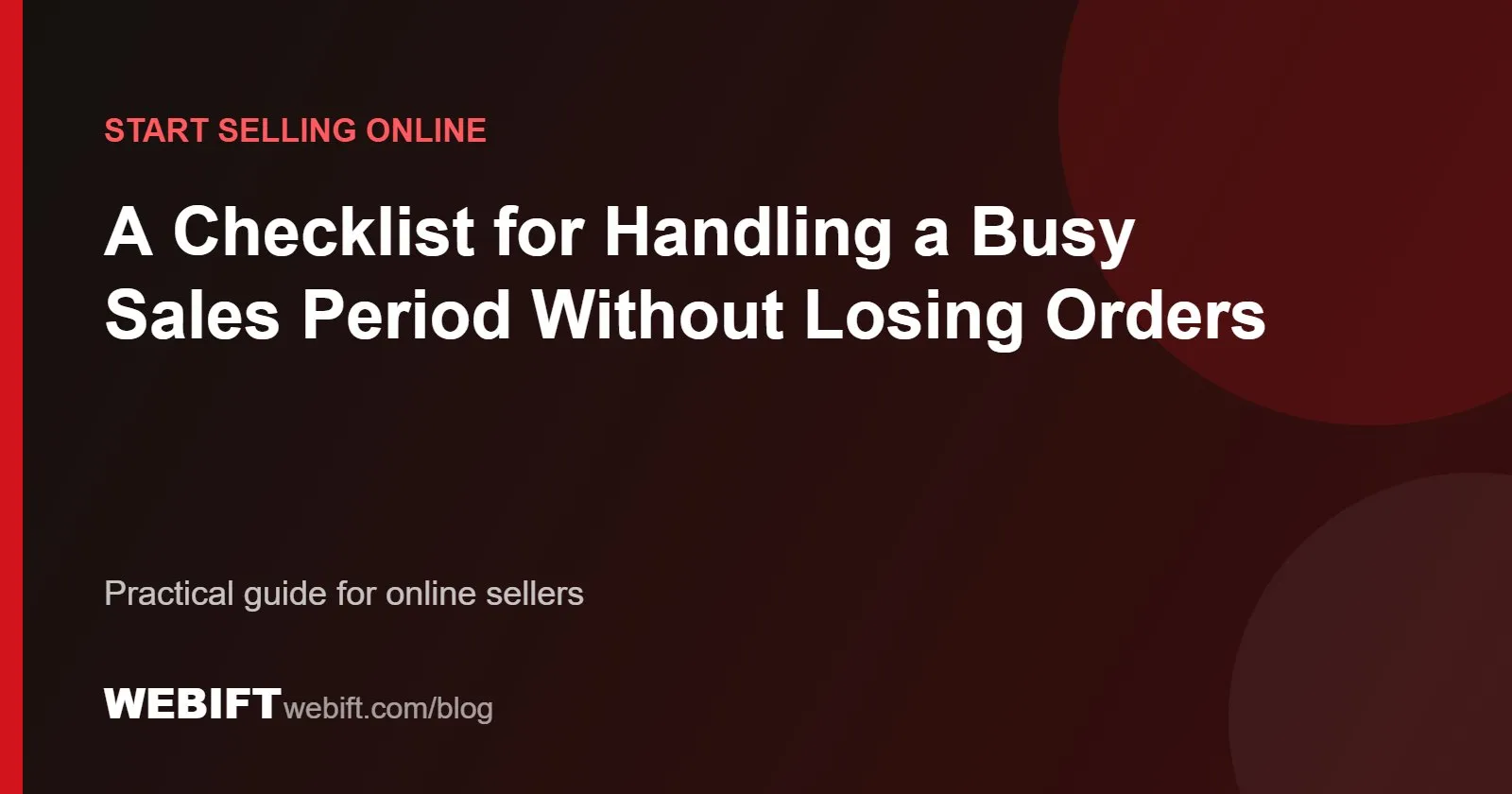 Cover graphic for the Webift guide: A Checklist for Handling a Busy Sales Period Without Losing Orders